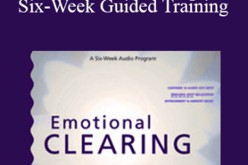 John Ruskan - Emotional Clearing - Six-Week Guided Training