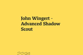 John Wingert - Advanced Shadow Scout