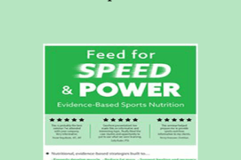 Jon Vredenburg - Feed for Speed & Power: Evidence-Based Sports Nutrition