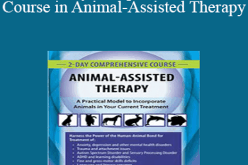 Jonathan Jordan - 2-Day Comprehensive Course in Animal-Assisted Therapy: A Practical Model to Incorporate Animals in Your Current Treatment
