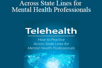 Joni Gilbertson - Telehealth: How to Practice Across State Lines for Mental Health Professionals