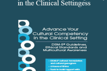 Jose F. Vasquez - Advance Your Cultural Competency in the Clinical Setting: DSM-5® Guidelines