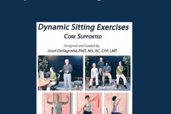Josef Dellagrotte - Dynamic Sitting Exercises