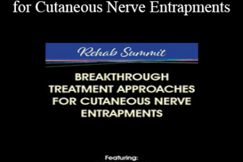 Joseph LaVacca - Breakthrough Treatment Approaches for Cutaneous Nerve Entrapments