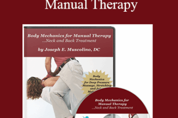 Joseph Muscolino - Body Mechanics for Manual Therapy