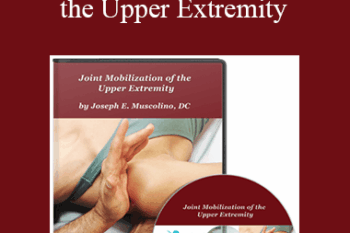 Joseph Muscolino - Joint Mobilization of the Upper Extremity