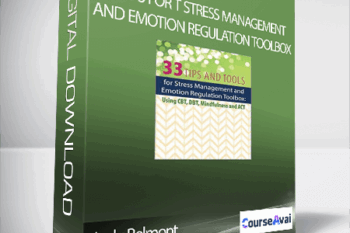 Judy Belmont - 33 Tips for t Stress Management and Emotion Regulation Toolbox: Using CBT