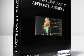 Kali Dubois – Eliminate Instantly Approach Anxiety