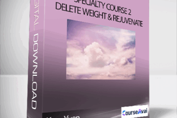 Kam Yuen - Specialty Course 2 - Delete Weight & Rejuvenate