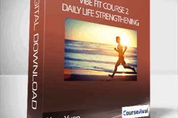 Kam Yuen - ViBE FiT Course 2: Daily Life Strengthening