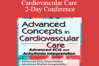 Karen M. Marzlin - Advanced Concepts in Cardiovascular Care 2-Day Conference: Day One: Advanced ECG & Arrhythmia Interpretation