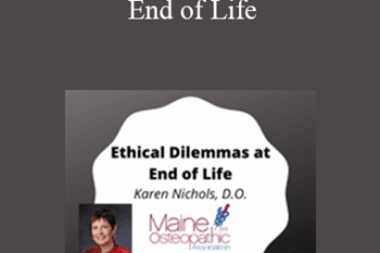 Karen Nichols - Ethical Dilemmas at End of Life