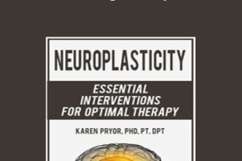 Karen Pryor - Neuroplasticity: Essential Interventions for Optimal Therapy