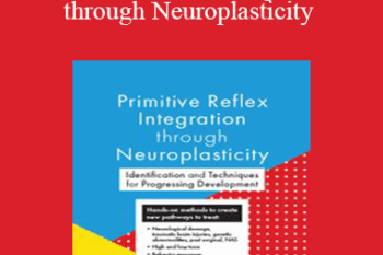 Karen Pryor - Primitive Reflex Integration through Neuroplasticity