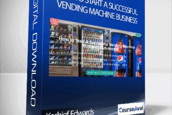 Kashief Edwards - How to Start A Successful Vending Machine Business