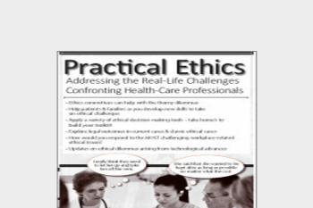 Kathleen Kovarik - Practical Ethics: Addressing the Real-Life Challenges Confronting Healthcare Professionals