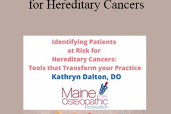 Kathryn Dalton - Identifying Patients At -Risk for Hereditary Cancers