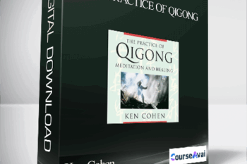 Ken Cohen – THE PRACTICE OF QIGONG