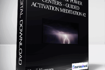 Kenji Kumara – Activation of Power Centers – Guided Activation Meditation #2