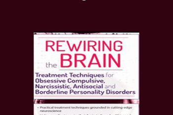 Kenneth B. Cairns - Rewiring the Brain: Treatment Techniques for Obsessive Compulsive