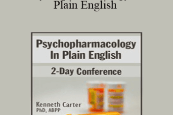 Kenneth Carter - Psychopharmacology in Plain English: 2-Day Conference