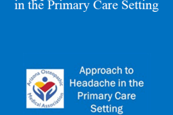 Kerry Knievel - Approach to Headache in the Primary Care Setting