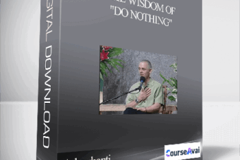 Adyashanti - The Wisdom of "Do Nothing"