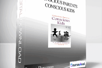Steven Bowman - Conscious Parents Conscious Kids