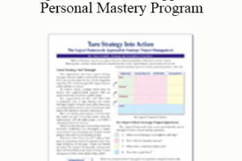 Terry Schmidt - Logical Framework Approach Personal Mastery Program