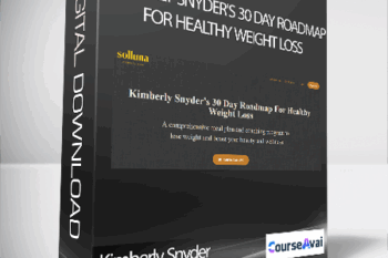 Kimberly Snyder - Kimberly Snyder's 30 Day Roadmap For Healthy Weight Loss