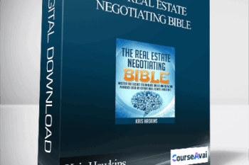 Kris Hawkins - The Real Estate Negotiating Bible