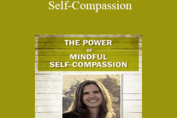 Kristin Neff - The Power of Mindful Self-Compassion