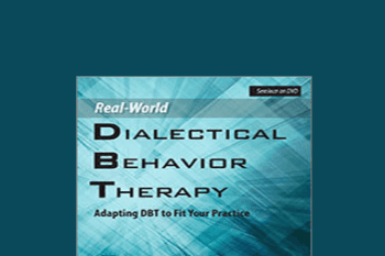 Lane Pederson - Real-World DBT: Adapting DBT to Fit Your Practice