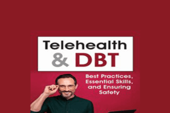 Lane Pederson - Telehealth and DBT: Best Practices