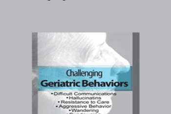 Latasha Ellis - Challenging Geriatric Behaviors
