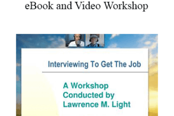 Lawrence Light - "Interviews That Get You Jobs" eBook and Video Workshop