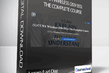 Lazaro (Laz) Diaz - CCNA Wireless (200-355): The Complete Course