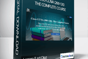 Lazaro (Laz) Diaz - Cisco CCNA (200-120): The Complete Course