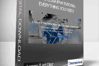 Lazaro (Laz) Diaz - Cisco CCNA IPv4 Tutorial: Everything You Need!
