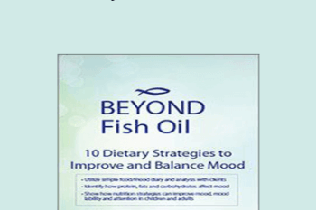 Leslie Korn - Beyond Fish Oil: 10 Dietary Strategies to Improve and Balance Mood