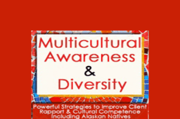 Leslie Korn - Multicultural Awareness & Diversity: Powerful Strategies to Improve Client Rapport & Cultural Competence Including Alaskan Natives