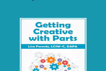 Lisa Ferentz - Getting Creative with Parts