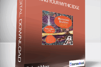 Living Your Mythic Edge with Robert Moss