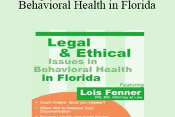 Lois Fenner - Legal & Ethical Issues in Behavioral Health in Florida