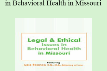 Lois Fenner - Legal and Ethical Issues in Behavioral Health in Missouri