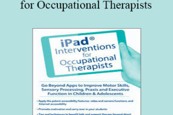 Lorelei Woerner-Eisner - iPad® Interventions for Occupational Therapists