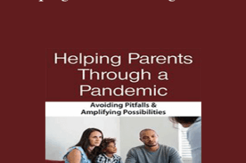 Lynn Lyons - Helping Parents Through Crises: Avoiding Pitfalls & Amplifying Opportunities