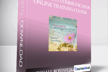 MARSHALL ROSENBERG – Nonviolent Communication Online Training Course