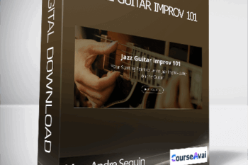 Marc-Andre Seguin - Jazz Guitar Improv 101