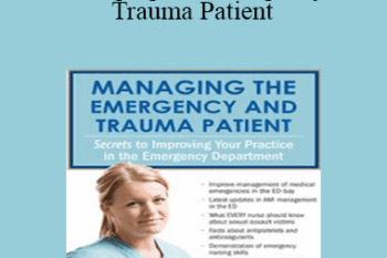 Marcia Gamaly - Managing the Emergency and Trauma Patient: Secrets to Improving Your Practice in the Emergency Department